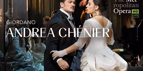 Andrea Ch\u00e9nier The Met Opera: Live in HD