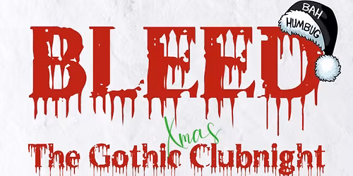 BLEED - The Gothic Xmas Clubnight