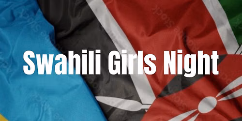 Swahili Girls Night