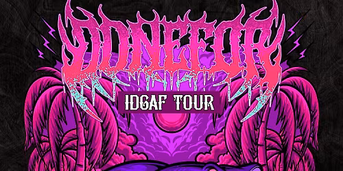 DONEFOR-THE IDGAF FALL TOUR VIP TICKET UPGRADE