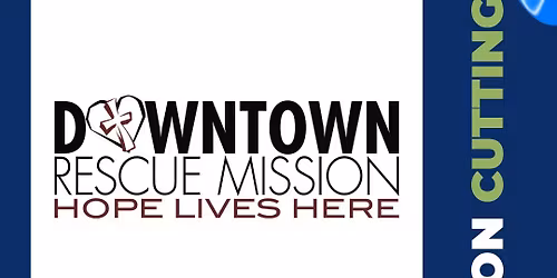 Downtown Rescue Mission Owen's House Ribbon Cutting