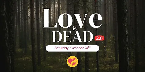 Love Is Dead 2.0 (Mder Mystery Night) by Take The Leap