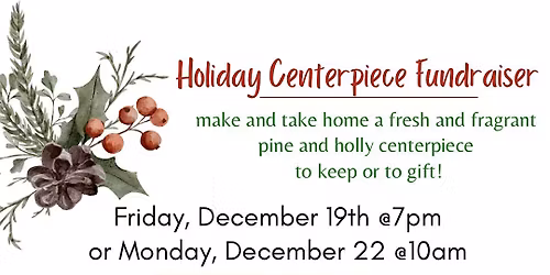 Holiday Centerpiece Fundraiser