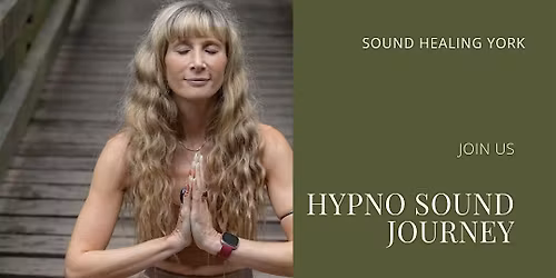 Hypno Sound Bath| York