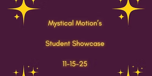 Mystical Motion\u2019s Student Showcase