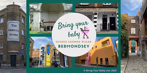 BRING YOUR BABY GUIDED LONDON WALK: 'Bermondsey History Walk' (SE1)