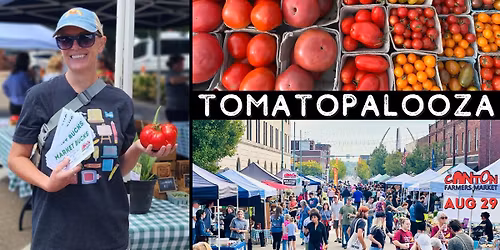 Tomatopalooza - Canton Farmers' Market