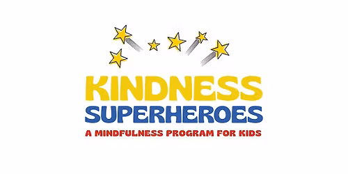 Kindness Superheroes: A Mindfulness Program for Kids