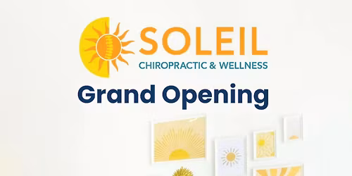 Grand Opening of Soleil Chiropractic & Wellness