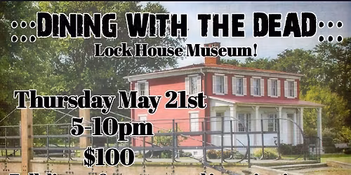 Dining with the Dead: Lock House Edition!