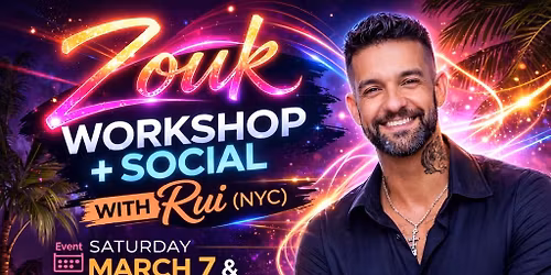 \u2728 ZOUK WORKSHOP + SOCIAL with Rui (NYC) \u2728VF DANCE\u2728