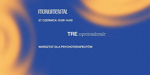 Wprowadzenie do TRE. Warsztat dla Psychoterapeut\u00f3w.