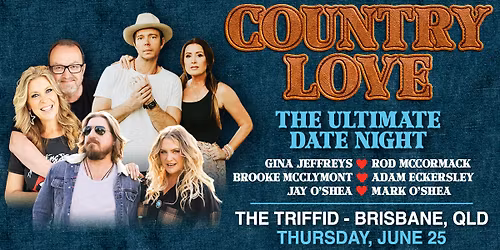 Country Love - The Triffid Brisbane