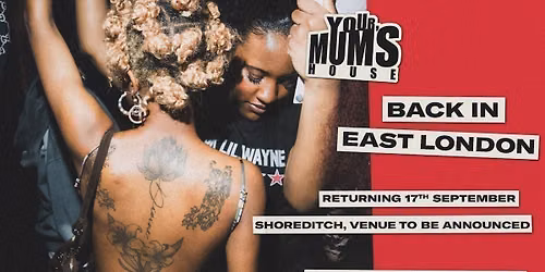 Your Mum's House: Back in East London - 17.09.26