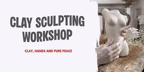 Clay Sculpting Workshop