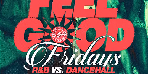 FEEL GOOD FRIDAY: RnB vs Dancehall