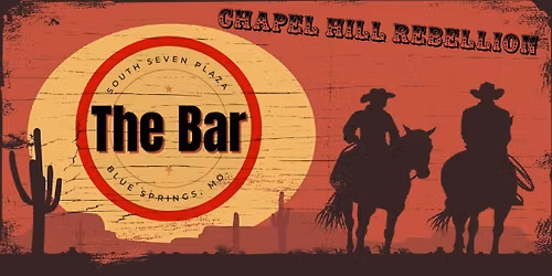 Chapel Hill Rebellion @ The Bar in Blue Springs