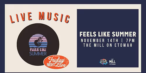 Live Music at The Mill on Etowah feat. Feels Like Summer (Reschedule)