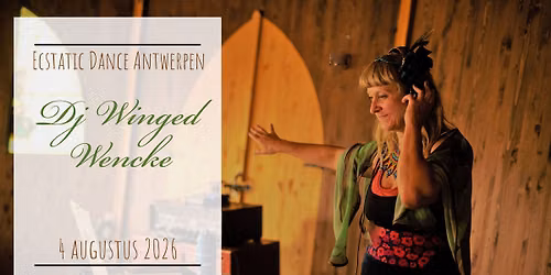 Ecstatic Dance Antwerpen * Dj Winged Wencke