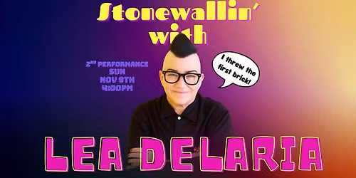 STONEWALLIN' with LEA DELARIA