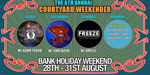 THE 6TH ANNUAL COURTYARD WEEKENDER!