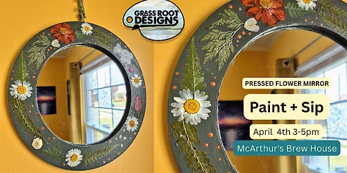 Pressed Flower Mirror Paint + Sip | McArthur's Brew House
