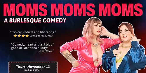 Moms Moms Moms: A Burlesque Comedy