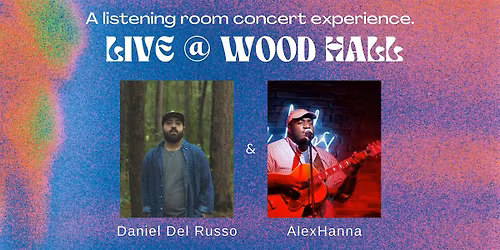 AlexHanna and Daniel Del Russo Live @ Wood Hall