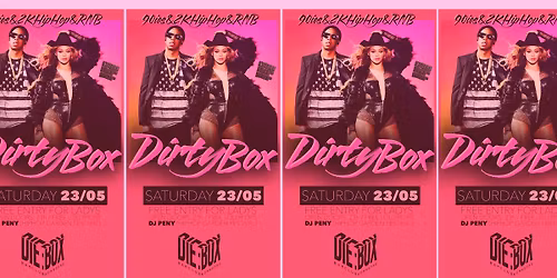 DIRTY BOX -> SATURDAY 23\/05 -> FREE ENTY FOR LADYS -> 90ies&2KHipHop&RnB  -> DIE BOX CLUB N\u00dcRNBERG