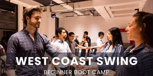 West Coast Swing \u2022 Beginner Boot Camp \u2022 Launch into WCS in an all-inclusive boot camp! 