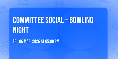 Committee Social \u2013 Bowling Night