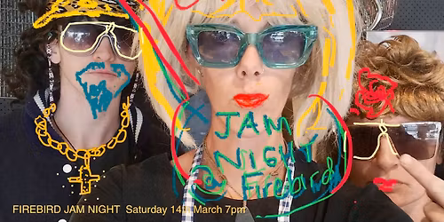 The FIREBIRD JAM & OPEN MIC