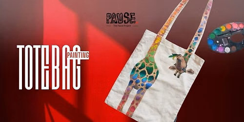 Tote Bag Painting Workshop: The Pause Project