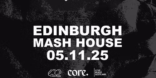 core. presents: Portrayal of Guilt + Gout | The Mash House, Edinburgh | 05.11.25
