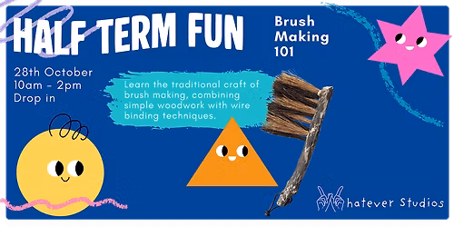 Half Term Fun - Brush Making 101