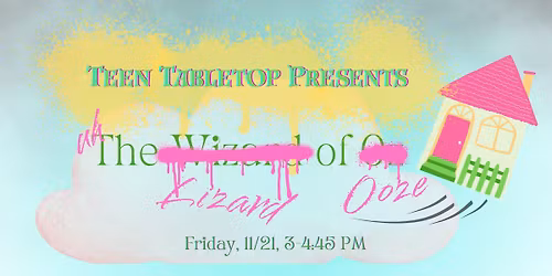 The Lizard of Ooze - A Teen Tabletop One-shot