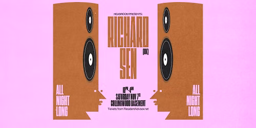 HEADROOM Presents: Richard Sen (UK) All Night Long