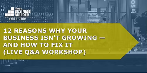 12 Reasons Why Your Business Isn\u2019t Growing \u2014 And How to Fix It