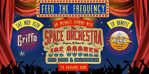 FEED THE FREQUENCY: An Evening with The Space Orchestra to Benefit KWMR