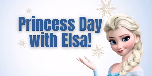 Princess Day with Elsa! 
