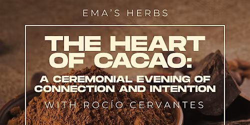 The Heart of Cacao: A Ceremonial Evening of Connection & Intention w\/ Roc\u00edo
