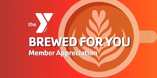 Brewed For You- Member Appreciation