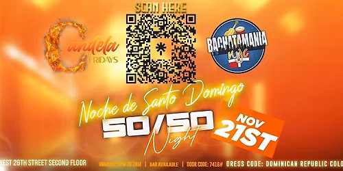 CANDELA FRIDAYS & BACHATAMANIA Noche de Santo Domingo 50\/50 NOVEMBER 21