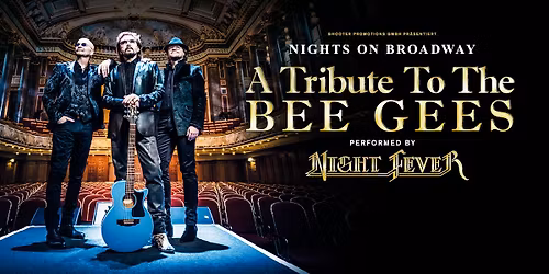 NIGHTS ON BROADWAY - A Tribute To The BEE GEES | performed by NIGHT FEVER | Augsburg