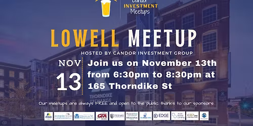 Lowell, MA - Candor Investment Meetup - November 13th from 6:30PM to 8:30PM