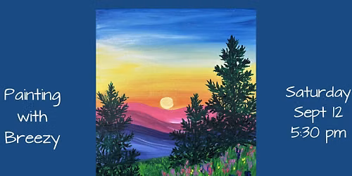 Painting with Breezy - Mountain Sunset