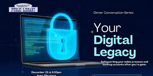 Dinner Conversation Series: Your Digital Legacy