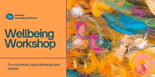 Wellbeing Workshop for Counsellors