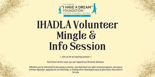 \u2728 "I Have A Dream" Foundation - LA Volunteer Mingle & Information Session \u2728