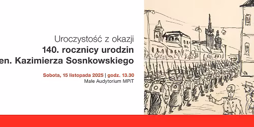 Uroczysto\u015b\u0107 z okazji 140. rocznicy urodzin genera\u0142a Kazimierza Sosnkowskiego